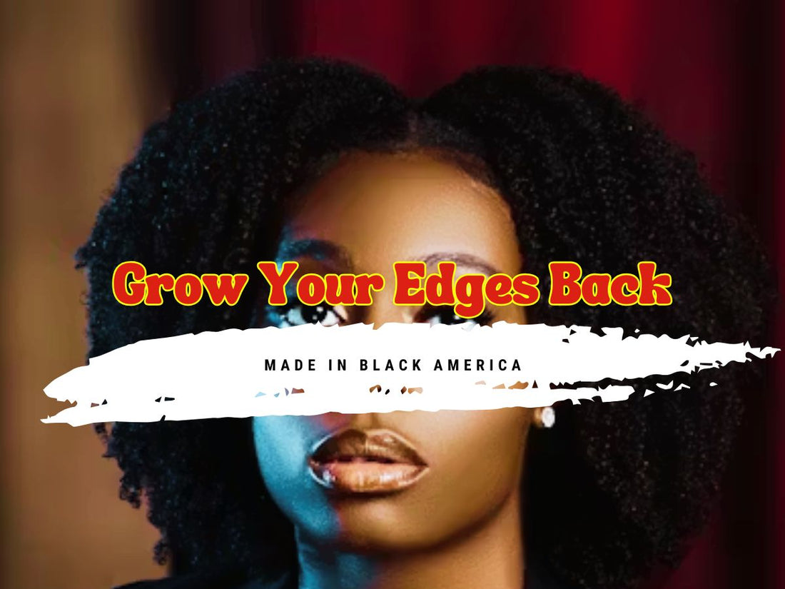 Made in Black America by Grow Your Edges Back 