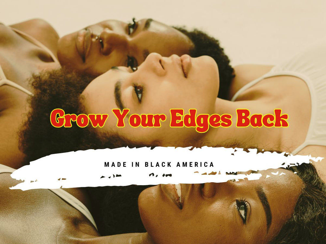 Made in Black America by Grow Your Edges Back
