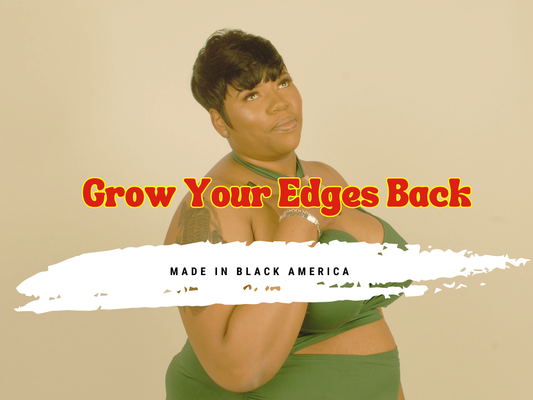 Made in Black America by Grow Your Edges Back