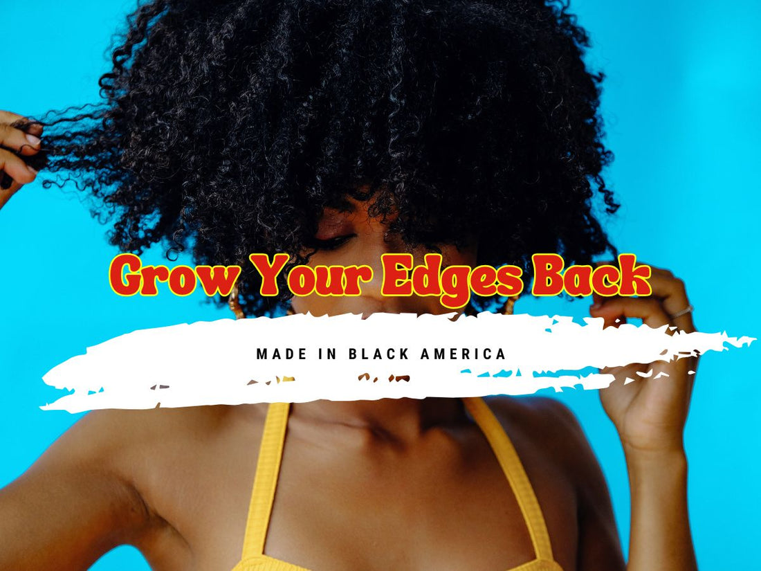 Made in Black America by Grow Your Edges Back 