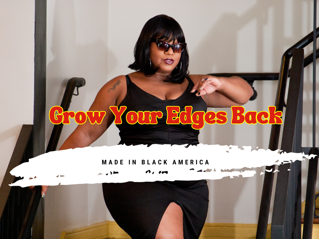 Made In Black America By Grow Your Edges Back 