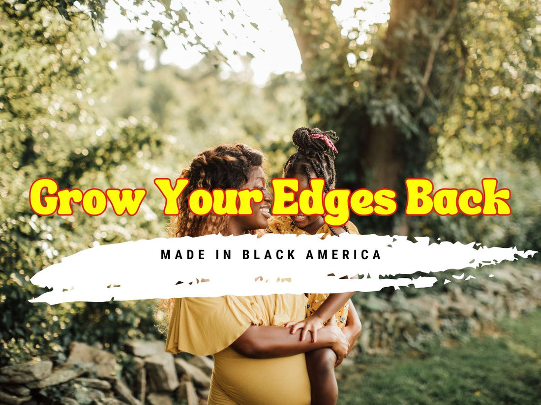 Made In Black America By Grow Your Edges Back