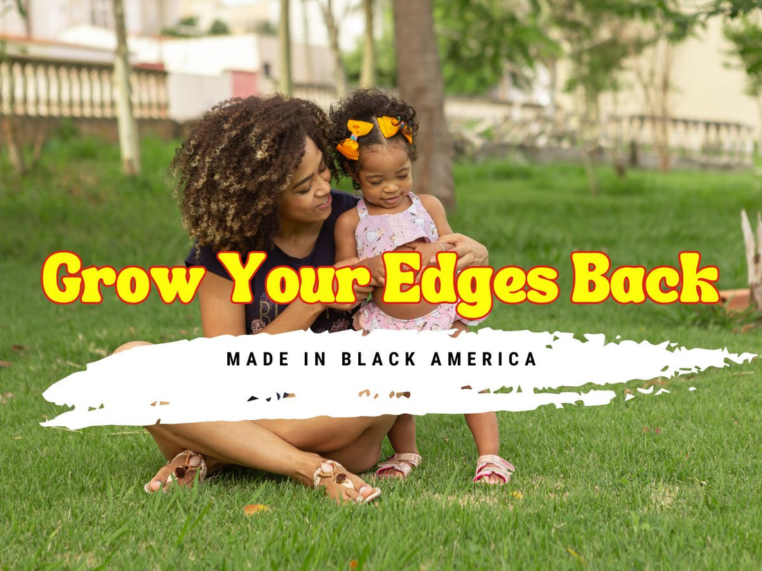 Made in Black America by Grow Your Edges Back 