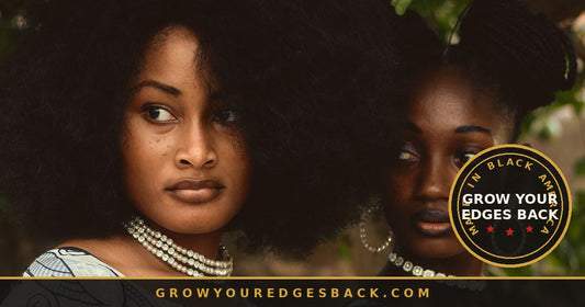 Women with natural textured hair and healthy edges - Grow Your Edges Back