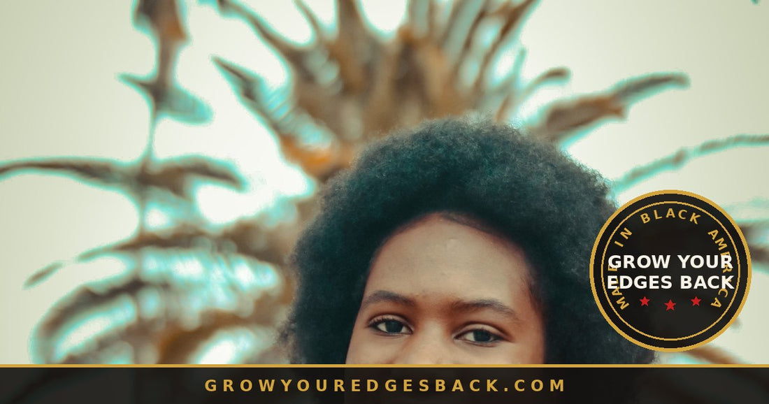 Woman with natural afro hair, healthy edges - Grow Your Edges Back