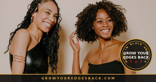 Two friends with braids and curls, edges laid, after a protective style - Grow Your Edges Back