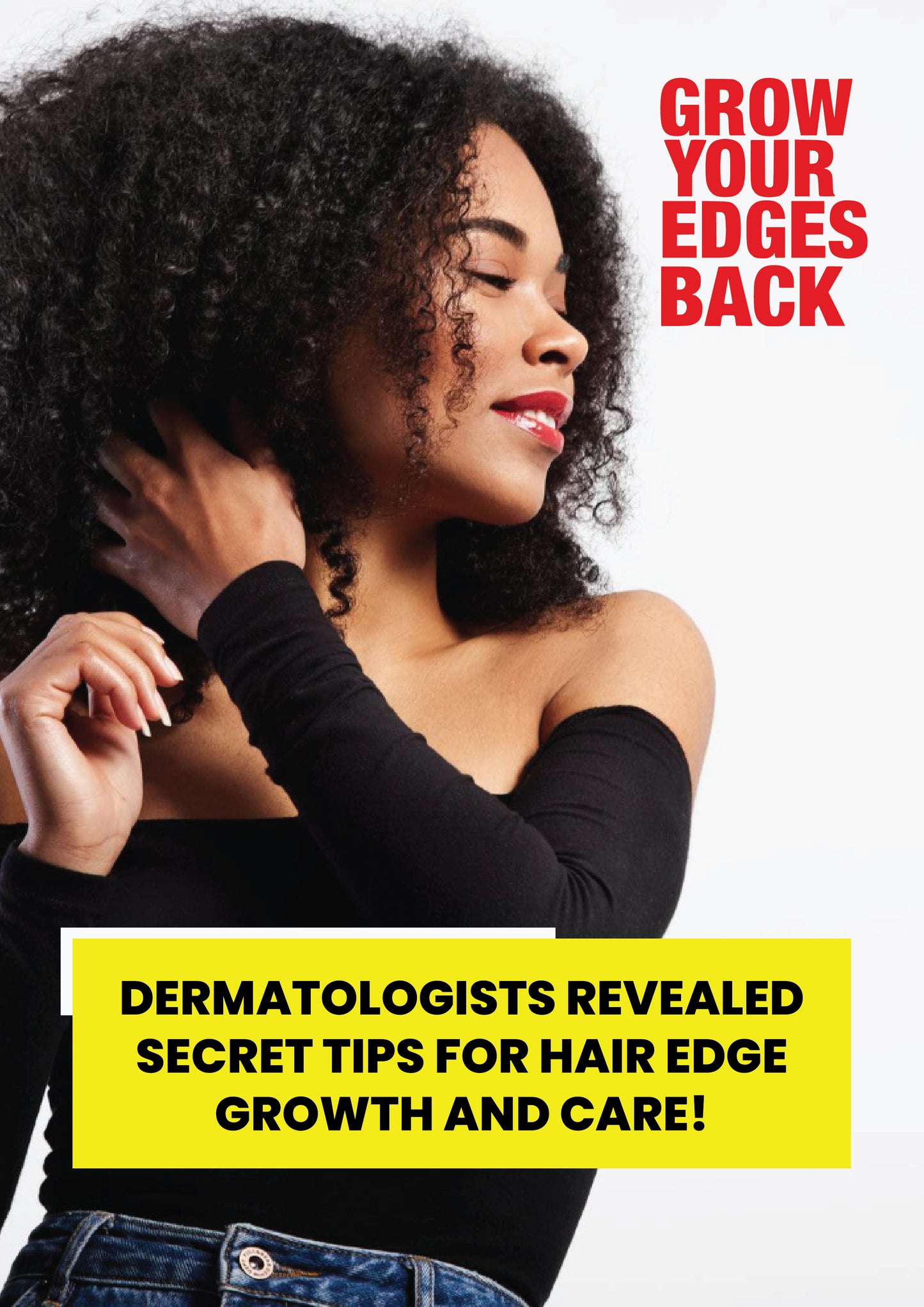 EBOOK: DERMATOLOGISTS REVEALED SECRET TIPS FOR HAIR EDGE GROWTH AND CARE